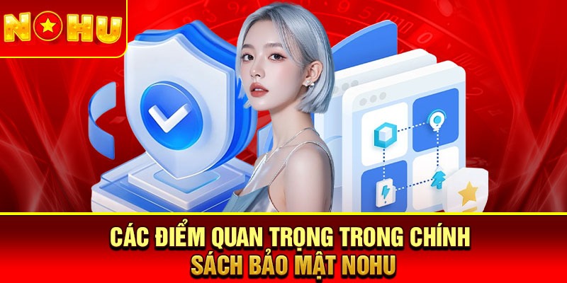 Các điểm quan trọng trong chính sách bảo mật nohu