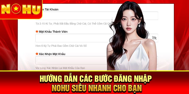 Hướng dẫn các bước đăng nhập Nohu siêu nhanh cho bạn