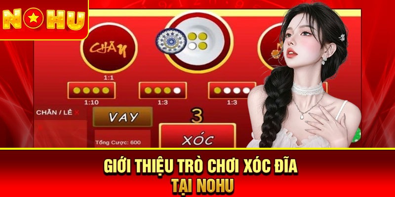 Giới thiệu trò chơi xóc đĩa tại Nohu